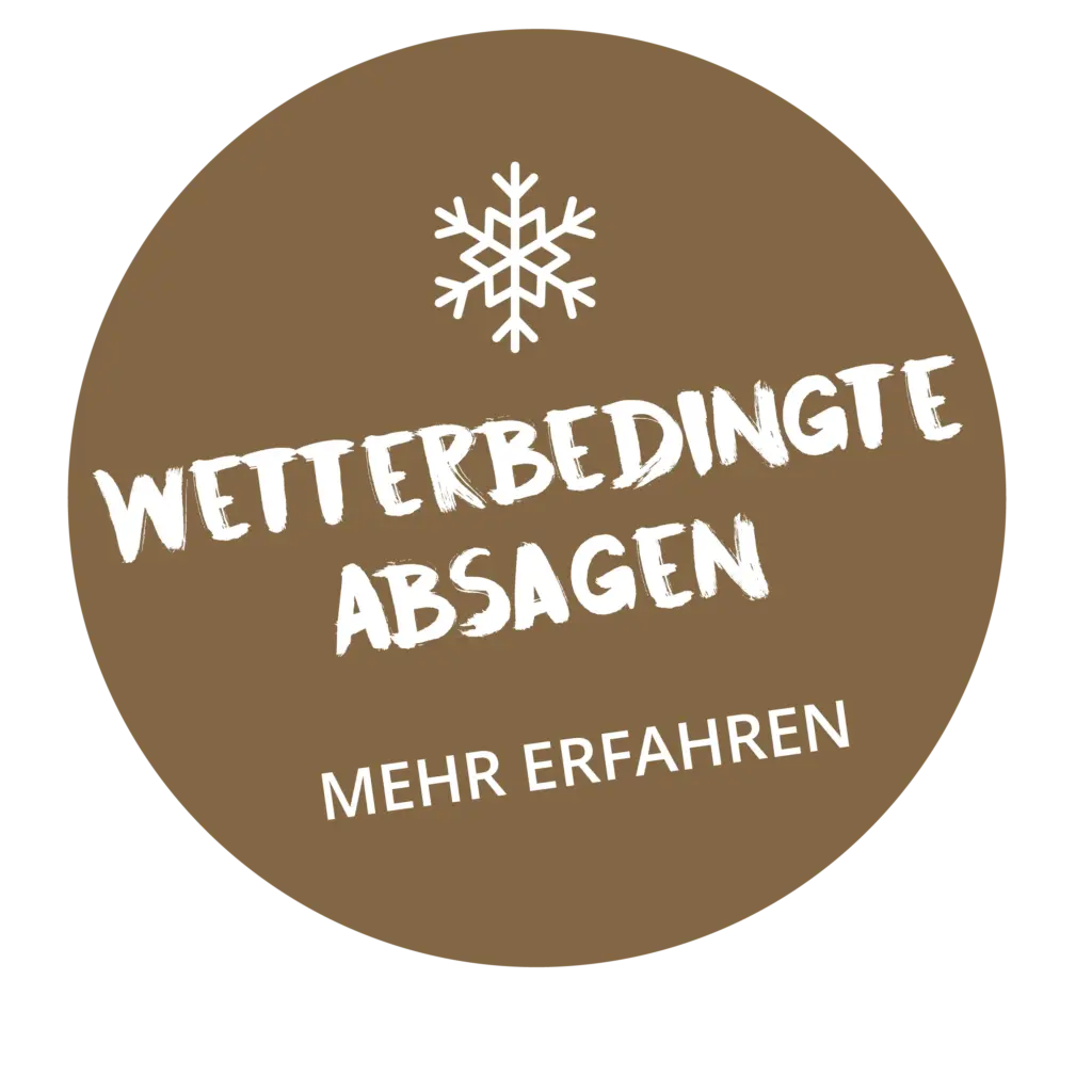 Braune kreisförmige Grafik mit einem weißen Schneeflocken-Symbol oben und dem fetten weißen Text WETTERBEDINGTE ABSAGEN. Darunter steht in kleinerer Schrift MEHR ERFAHREN.